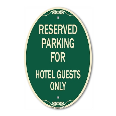 Signmission Parking Reserved for Hotel Guests Only, 12 Inch X 18 Inch Architectural Oval, Heavy Gauge Aluminum A-OV-G-1218-23385