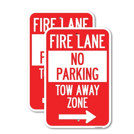Signmission Fire Lane Tow-Away Zone with Right Arrow, 12'' X 18'' 2 Signs, Heavy Gauge Aluminum, 2PK A-1218-2PACK-23977