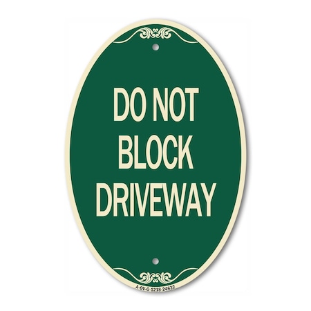 Signmission Do Not Block Driveway, 12 Inch X 18 Inch Architectural Oval, Heavy Gauge Aluminum A-OV-G-1218-24632