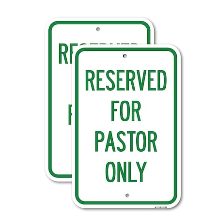 Signmission Reserved for Pastor Only, 12'' X 18'' 2 Signs, Heavy Gauge Aluminum, 2PK A-1218-2PACK-23192