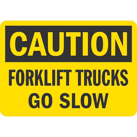 Lyle Forklift Trucks Go Slow, 10x7, Engineer Grade, Yellow G-1515-EG_10x7