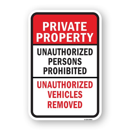 Signmission Private Unauthorized Persons Prohibited Vehicles R Aluminum, 18" H, A-1824-24815 A-1824-24815