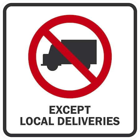 Lyle Except Local Deliveries (W/Sym), 24x24, Engineer Grade, White G-13598-EG_24x24