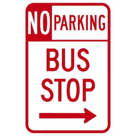 Lyle R7-107, Noparking --- Bus Stop (Right Arrow), 12x18, High Intensity Prismatic, White G-4253-HI_12x18