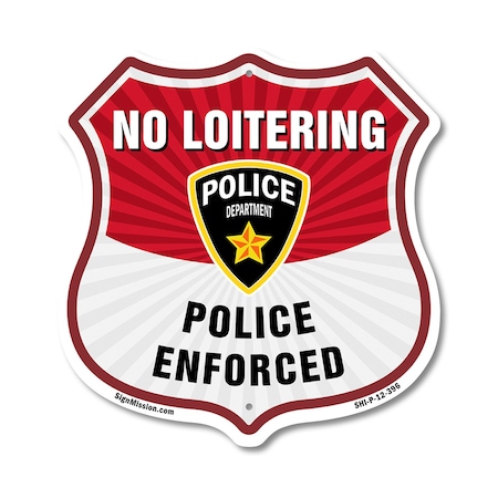 Signmission No Loitering Shield Sign Police Enforced, 12 Inch X 12 Inch, Plastic Sign SHI-P-12-396