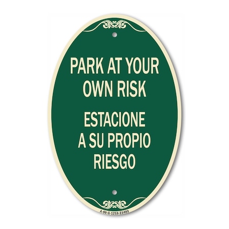 Signmission Park at Your Own Risk Estacione a Su Propio R, 12 In X 18 In Architectural, Heavy Gauge Aluminum A-OV-G-1218-23489