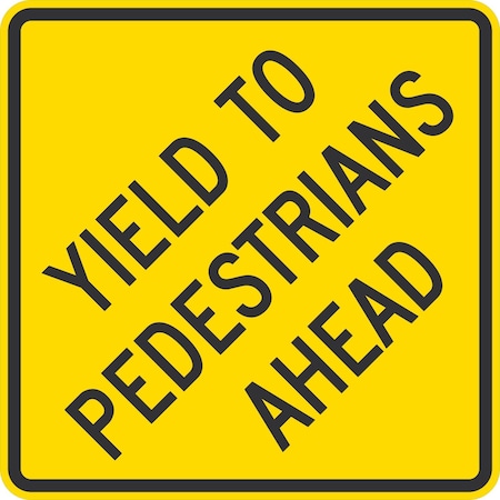Lyle Yield To Pedestrians Ahead, 24x24, High Intensity Prismatic, Yellow G-13192-HI_24x24
