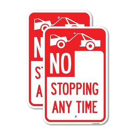 Signmission No Stopping Anytime with Tow Away Graphic, 12'' X 18'' 2 Signs, Heavy Gauge Aluminum, 2PK A-1218-2PACK-23581