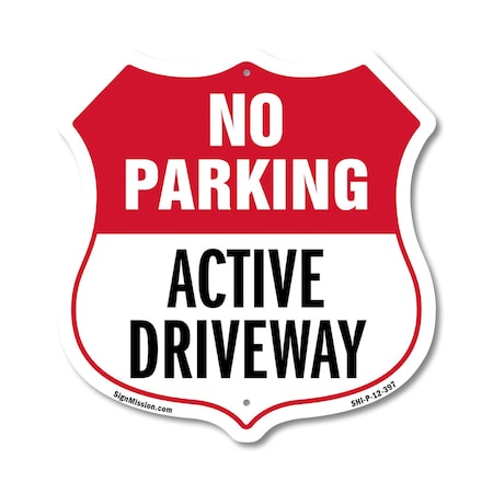 Signmission No Parking Shield Sign Active Driveway, 12 Inch X 12 Inch, Plastic Sign SHI-P-12-397
