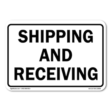 Signmission OSHA Shipping And Receiving Warehouse, 10" Height, Rigid Plastic, 10" x 7", Landscape OS-CL-P-710-L-20004