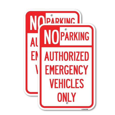 Signmission No Parking Authorized Emergency Vehicles Only, 12'' X 18'' 2 Signs, Heavy Gauge Aluminum, 2PK A-1218-2PACK-23762