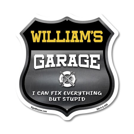 Signmission William's Garage I Can Fix Everything But Stupid, 6 Inch X 6 Inch, Plastic Sign SHI-P-6-490-WILLIAM