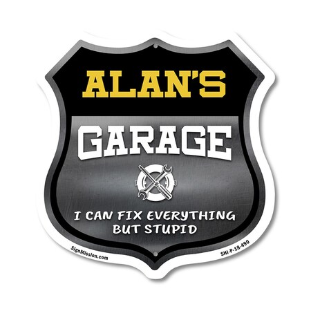 Signmission Alan's Garage I Can Fix Everything But Stupid, 18 Inch X 18 Inch, Plastic Sign SHI-P-18-490-ALAN