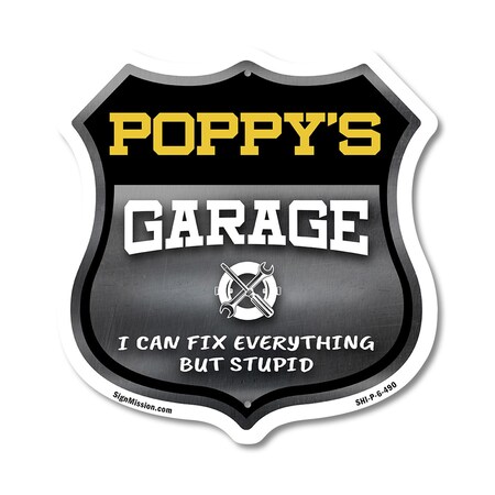 Signmission Poppy's Garage I Can Fix Everything But Stupid, 6 Inch X 6 Inch, Plastic Sign SHI-P-6-490-POPPY