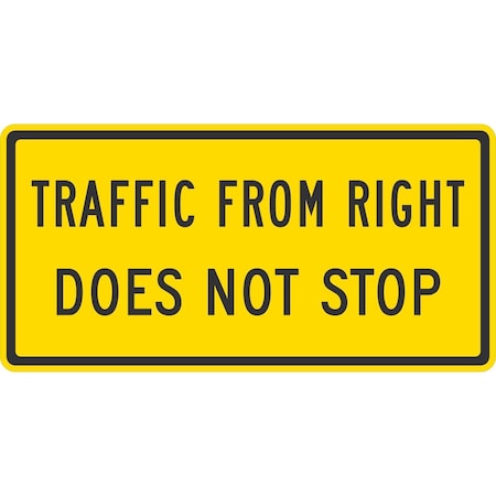 Lyle Traffic from Right Does Not Stop, 48x24, High Intensity Prismatic, Yellow G-16633-HI_48x24