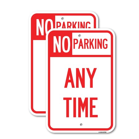 Signmission No Parking at Anytime, 18'' X 24'' 2 Signs, Heavy Gauge Aluminum, 2PK A-1824-2PACK-23763