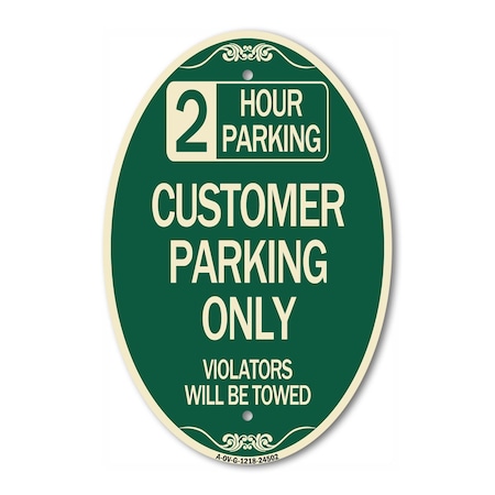 Signmission 2 Hour Parking - Customer Parking Only Violat, 12 In X 18 In Architectural, Heavy Gauge Aluminum A-OV-G-1218-24502