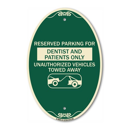 Signmission Reserved Parking for Dentists and Patients On, 12 In X 18 In Architectural, Heavy Gauge Aluminum A-OV-G-1218-23118