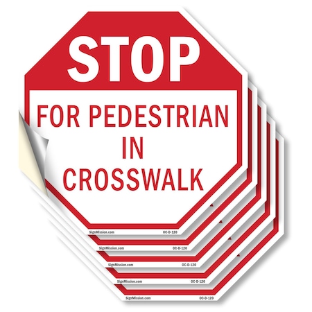 Signmission Stop For Pedestrian in Crosswalk, 6 inch X 6 inch, Vinyl Decal, 5PK OC-D-5PACK-6-120