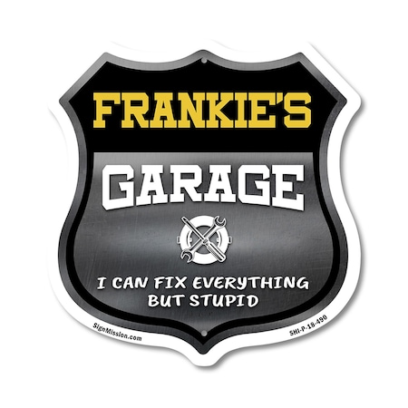 Signmission Frankie's Garage I Can Fix Everything But Stupid, 18 Inch X 18 Inch, Plastic Sign SHI-P-18-490-FRANKIE