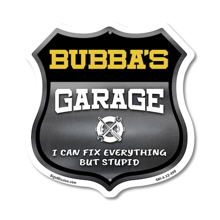 Signmission Bubba's Garage I Can Fix Everything But Stupid, 12 Inch X 12 Inch, Aluminum Metal Sign SHI-A-12-490-BUBBA