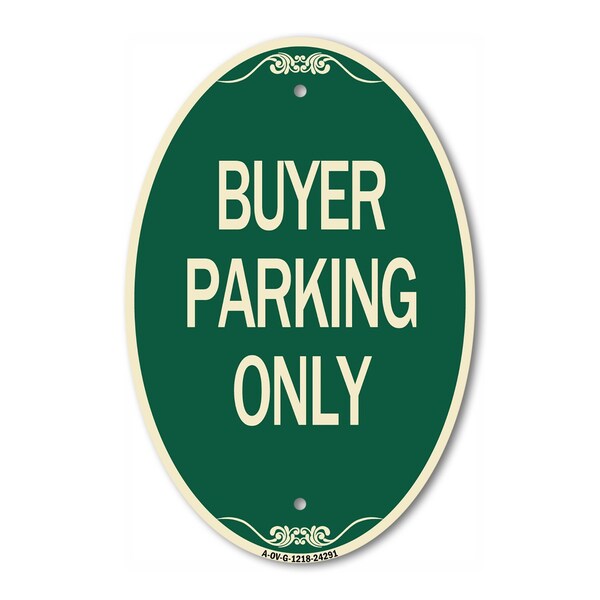 Signmission Buyer Parking Only, 12 Inch X 18 Inch Architectural Oval, Heavy Gauge Aluminum A-OV-G-1218-24291 - main