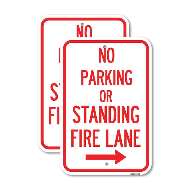 Signmission No Parking or Standing Fire Lane With Right Arrow, 12'' X 18'' 2 Signs, Heavy Gauge Aluminum, 2PK A-1218-2PACK-23682 - main
