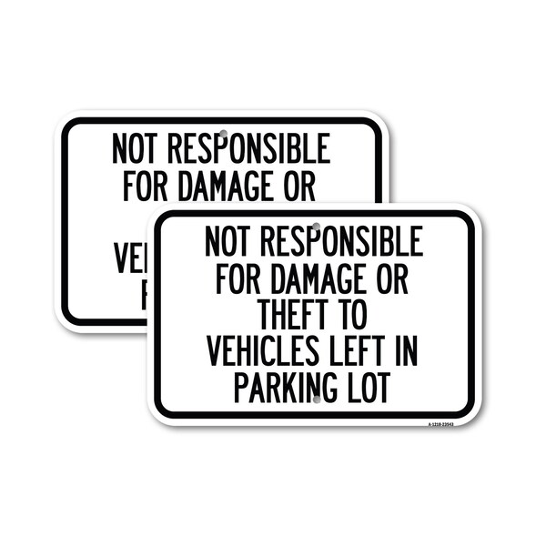 Signmission Not Responsible for Damage or Theft to Vehicles Left in, 12'' X 18'', Heavy Gauge Aluminum, 2PK A-1218-2PACK-23543 - main