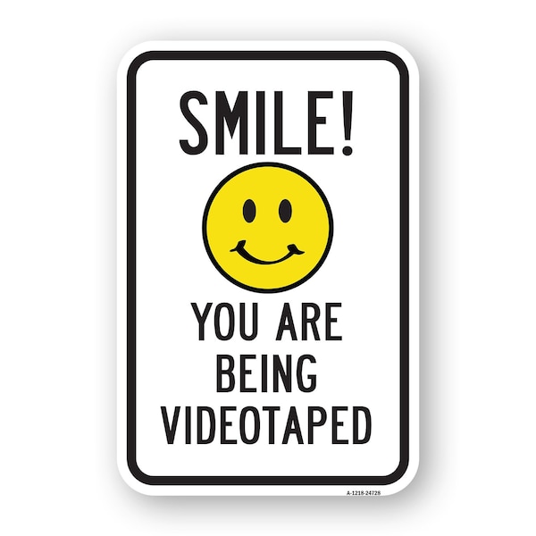 Signmission Smile! You Are Being Videotaped, Heavy-Gauge Aluminum, 18" H, A-1824-24728 A-1824-24728 - main