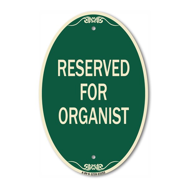 Signmission Reserved for Organist, 12 Inch X 18 Inch Architectural Oval, Heavy Gauge Aluminum A-OV-G-1218-23193 - main