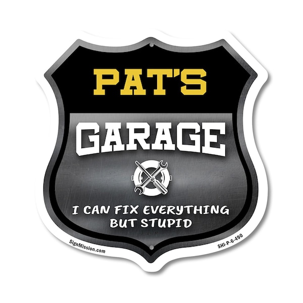 Signmission Pat's Garage I Can Fix Everything But Stupid, 6 Inch X 6 Inch, Plastic Sign SHI-P-6-490-PAT - main