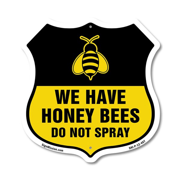 Signmission No Spray Shield Sign We Have Honey Bees, 12 Inch X 12 Inch, Plastic Sign SHI-P-12-407 - main