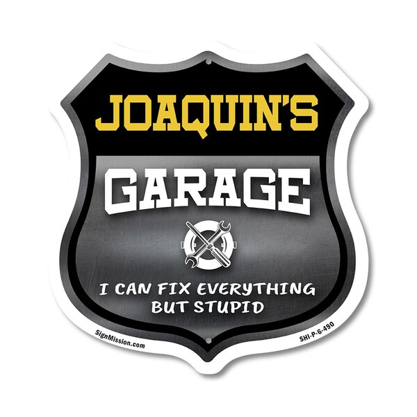 Signmission Joaquin's Garage I Can Fix Everything But Stupid, 6 Inch X 6 Inch, Plastic Sign SHI-P-6-490-JOAQUIN - main
