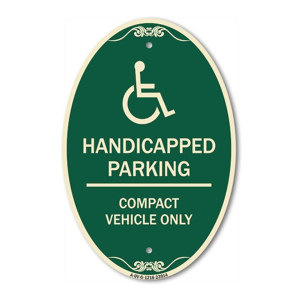 Signmission Handicapped Parking - Compact Vehicle Only, 12 In X 18 In Architectural Oval, Heavy Gauge Aluminum A-OV-G-1218-23914 - main