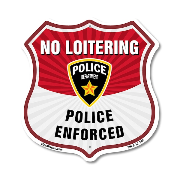 Signmission No Loitering Shield Sign Police Enforced, 12 Inch X 12 Inch, Aluminum Metal Sign SHI-A-12-396 - main