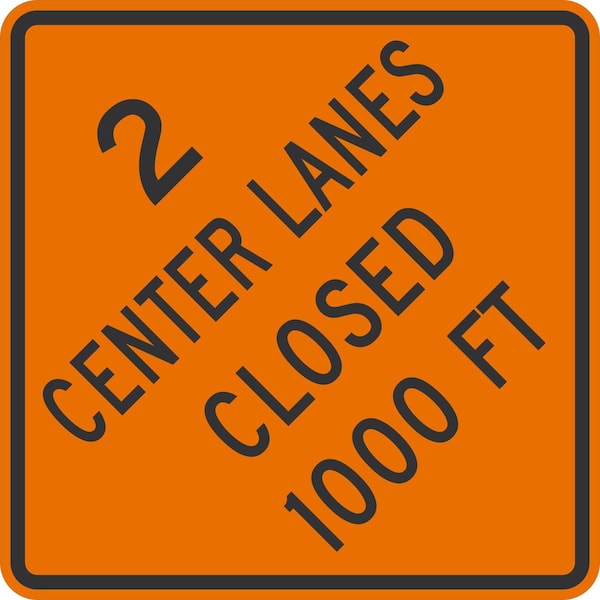 Lyle 2 Center Lanes Closed 1000 ft, 36x36, High Intensity Prismatic, Orange G-16179-HI_36x36 - main