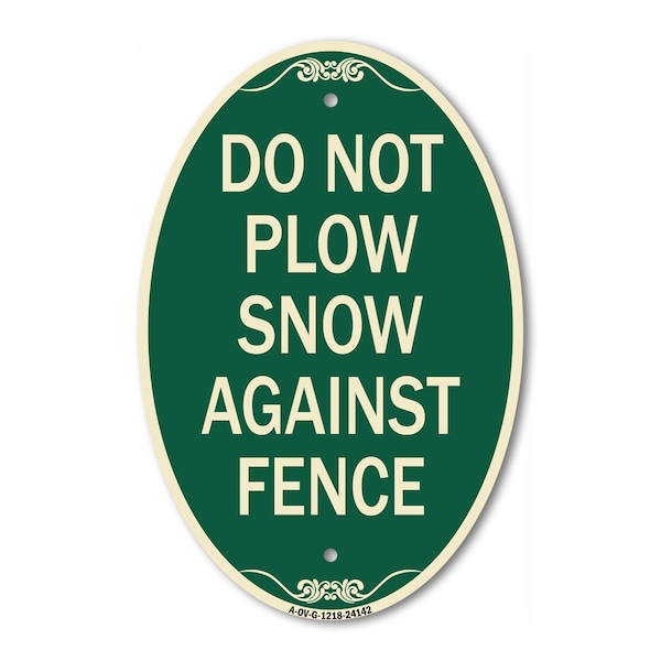 Signmission Do Not Plow Snow Against Fence, 12 Inch X 18 Inch Architectural Oval, Heavy Gauge Aluminum A-OV-G-1218-24142 - main