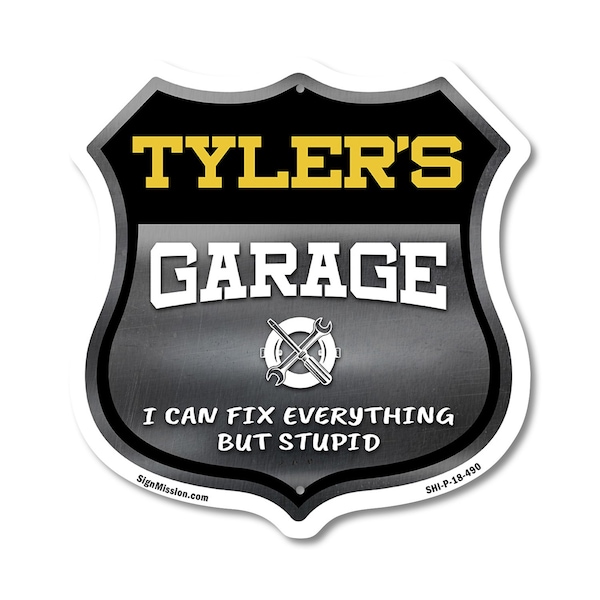 Signmission Tyler's Garage I Can Fix Everything But Stupid, 18 Inch X 18 Inch, Plastic Sign SHI-P-18-490-TYLER - main