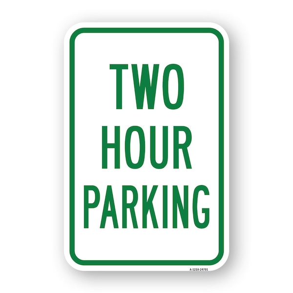 Signmission Two Hour Parking, Heavy-Gauge Aluminum Rust Proof Parking Sign, 18" x 24", A-1824-24701 A-1824-24701 - main