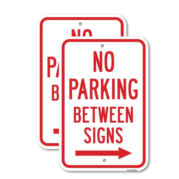 Signmission No Parking Between Signs With Right Arrow, 12'' X 18'' 2 Signs, Heavy Gauge Aluminum, 2PK A-1218-2PACK-25054 - main