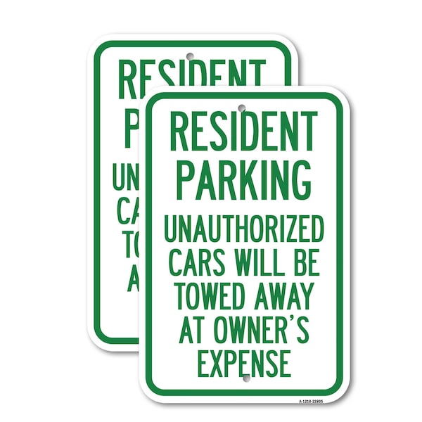 Signmission Tow Away Sign Resident Parking Unauthorized Cars Will B, 12'' X 18'', Heavy Gauge Aluminum, 2PK A-1218-2PACK-22805 - main
