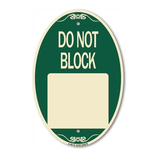 Signmission Do Not Block Custom No Parking Text Here, 12 In X 18 In Architectural Oval, Heavy Gauge Aluminum A-OV-G-1218-24579 - main