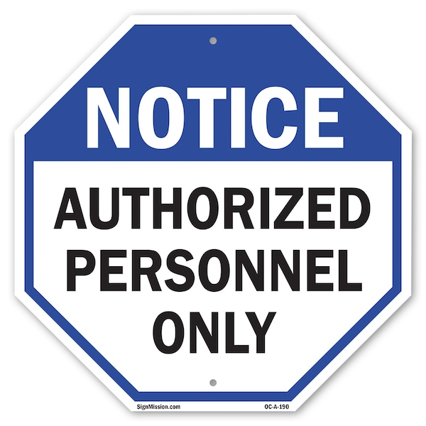 Signmission Notice Authorized Personnel Only, 10 Inch X 10 Inch, Aluminum Metal Signs OC-A-10-190 - main