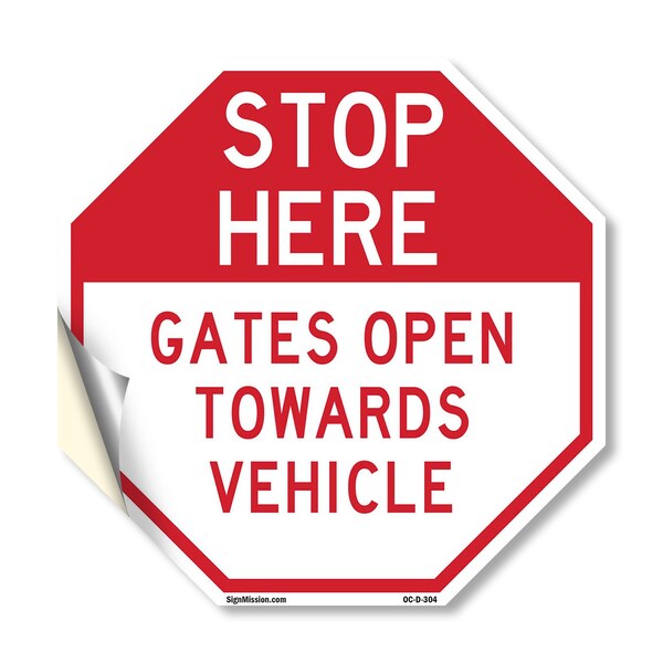 Signmission Stop Here Gates Open Towards Vehicl, 10 Inch X 10 Inch, Vinyl Decal OC-D-10-304 - main