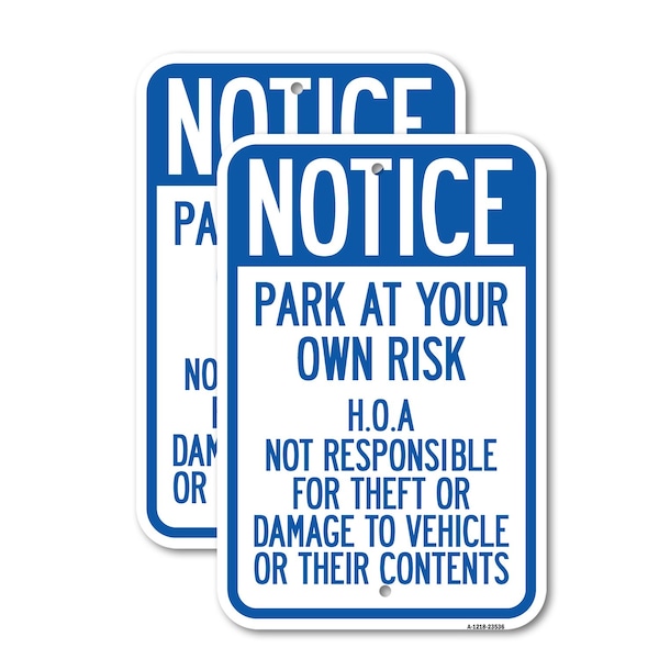 Signmission Notice - Park at Your Own Risk H.O.A. Not Responsible f, 18'' X 24'', Heavy Gauge Aluminum, 2PK A-1824-2PACK-23536 - main