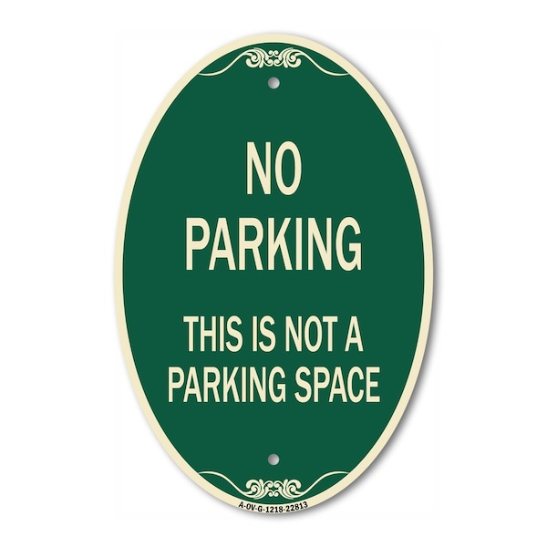 Signmission This Is Not A Parking Space, 12 Inch X 18 Inch Architectural Oval, Heavy Gauge Aluminum A-OV-G-1218-22813 - main