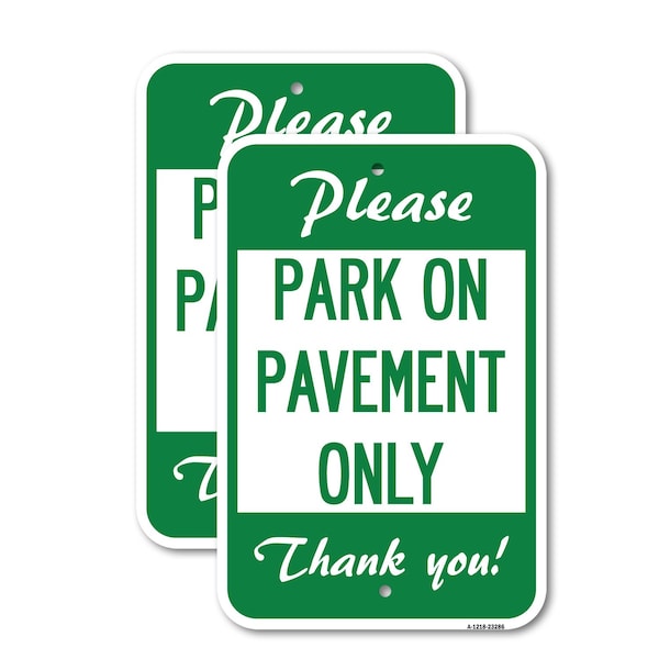 Signmission Please Park on Pavement Only Thank You, 18'' X 24'' 2 Signs, Heavy Gauge Aluminum, 2PK A-1824-2PACK-23286 - main