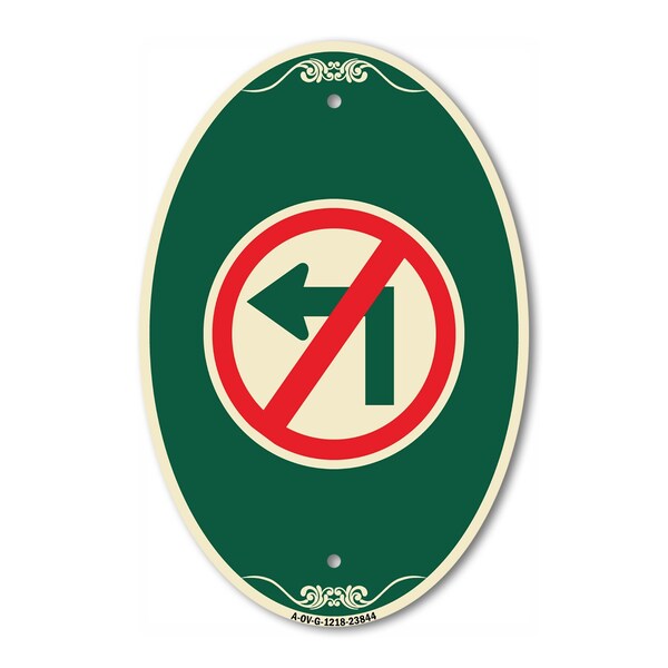 Signmission No Left Turn Graphic Only, 12 Inch X 18 Inch Architectural Oval, Heavy Gauge Aluminum A-OV-G-1218-23844 - main
