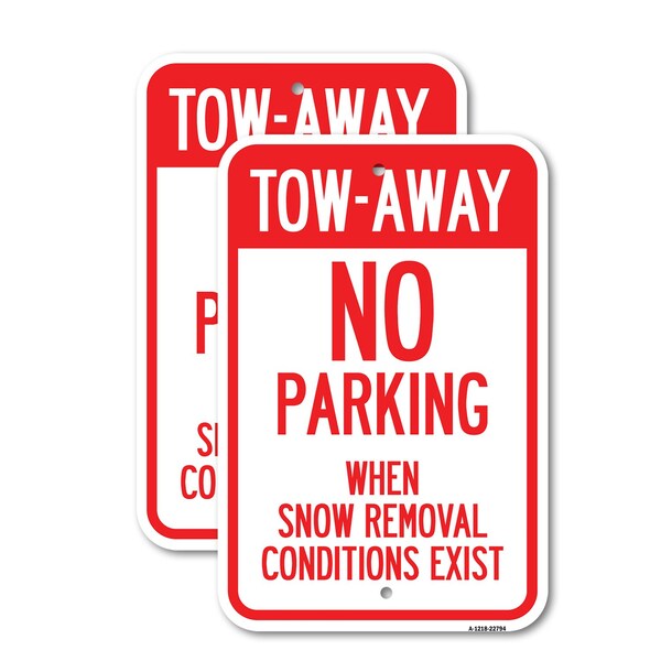 Signmission Tow-Away No Parking When Snow Removal Conditions Exist, 12'' X 18'', Heavy Gauge Aluminum, 2PK A-1218-2PACK-22794 - main