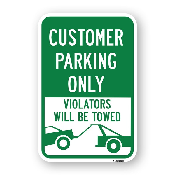 Signmission Customer Parking Only Violators Will Be Towed, Heavy-Gauge Aluminum, 18" x 24", A-1824-25269 A-1824-25269 - main